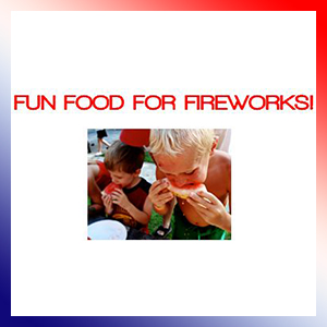 fun food for fireworks