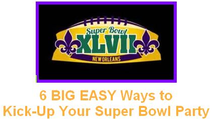 super bowl xlvii new orleans 6 BIG EASY Ways to Kick-Up Your Super Bowl Party